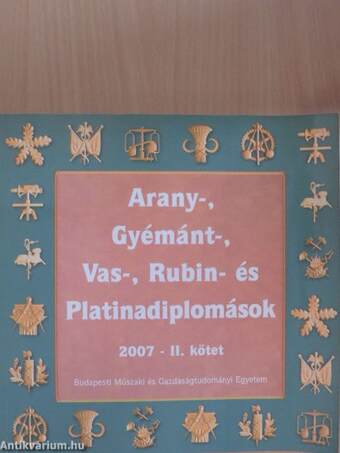 Arany-, Gyémánt-, Vas-, Rubin- és Platinadiplomások 2007. II.