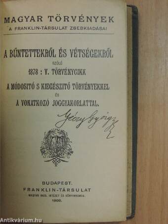 A bűntettekről és vétségekről szóló 1878:V. törvénycikk a módositó s kiegészitő törvényekkel és a vonatkozó joggyakorlattal