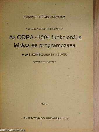 Az ODRA-1204 funkcionális leírása és programozása