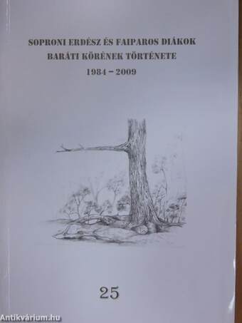 Soproni Erdész és Faiparos Diákok Baráti Körének története 1984-2009