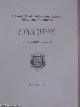 A Károli Gáspár Református Egyetem Hittudományi Karának évkönyve az 1994-95. tanévről