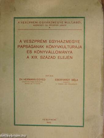 A veszprémi egyházmegye papságának könyvkultúrája és könyvállománya a XIX. század elején