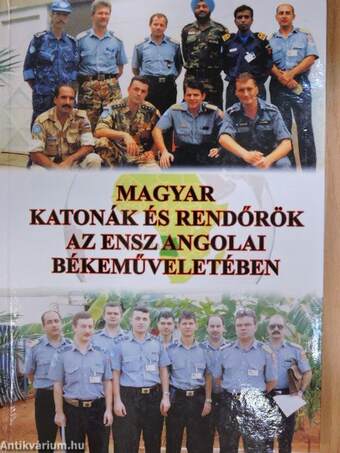 Magyar katonák és rendőrök az ENSZ angolai békeműveletében