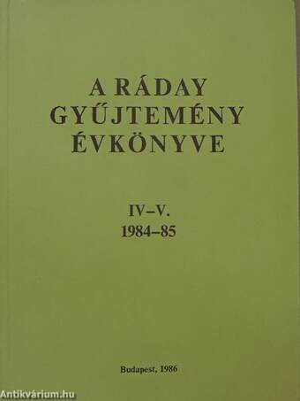 A Ráday gyűjtemény évkönyve IV-V.