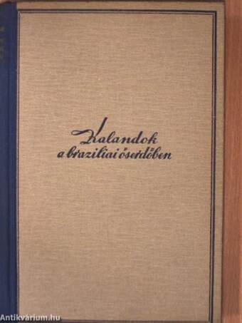 Kalandok a braziliai őserdőben