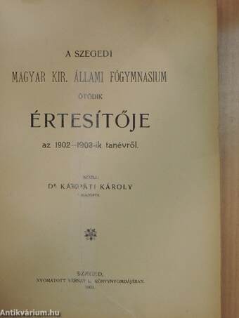 A szegedi Magyar Kir. Állami Főgymnasium ötödik értesítője a 1902-1903-ik tanévről