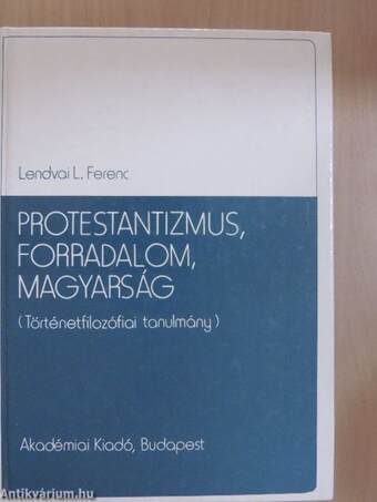 Protestantizmus, forradalom, magyarság