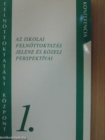 Az iskolai felnőttoktatás jelene és közeli perspektívái