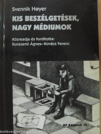 Kis beszélgetések, nagy médiumok