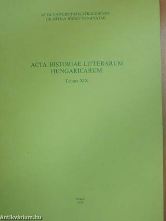 Acta Historiae Litterarum Hungaricarum Tomus XIX.