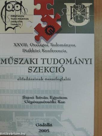 XXVII. Országos Tudományos Diákköri Konferencia Műszaki Tudományi Szekció előadásainak összefoglalói