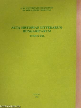Acta Historiae Litterarum Hungaricarum Tomus XXI.