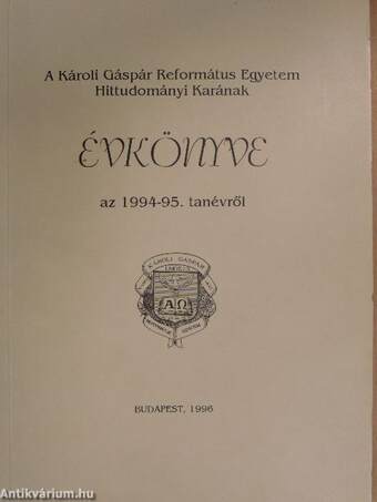 A Károli Gáspár Református Egyetem Hittudományi Karának évkönyve az 1994-95. tanévről