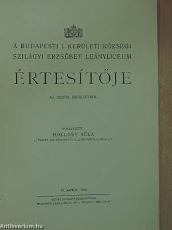 A Budapesti I. Kerületi Községi Szilágyi Erzsébet Leányliceum Értesítője az 1929/30. iskolaévről