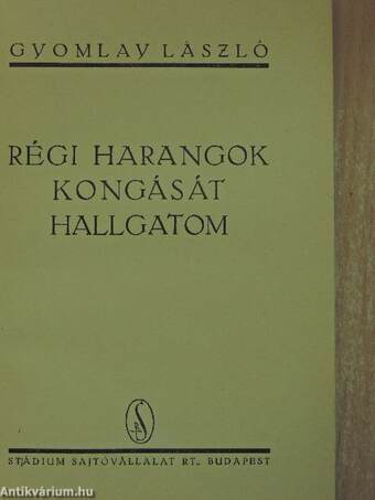 Régi harangok kongását hallgatom