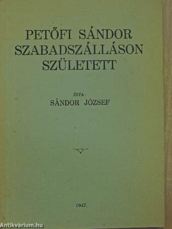 Petőfi Sándor Szabadszálláson született