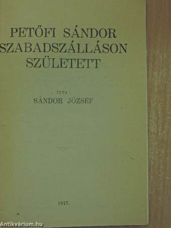 Petőfi Sándor Szabadszálláson született