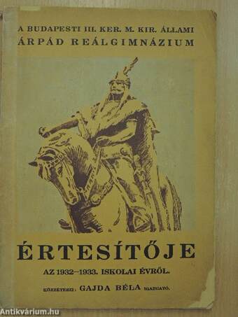 A budapesti III. kerületi magyar kir. állami Árpád Reálgimnázium 31-ik évi értesítője az 1932-1933. iskolai évről