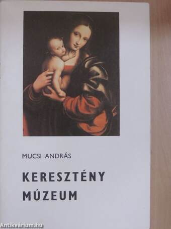 Gótikus és reneszánsz táblaképek az Esztergomi Keresztény Múzeumban