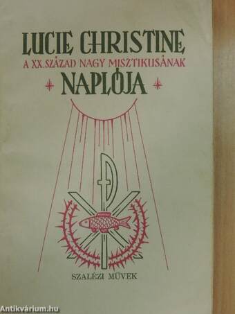 Lucie Christine, a XX. század nagy misztikusának naplója