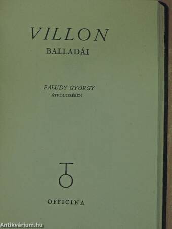 Francois Villon Nagy Testámentuma/Villon balladái Faludy György átköltésében