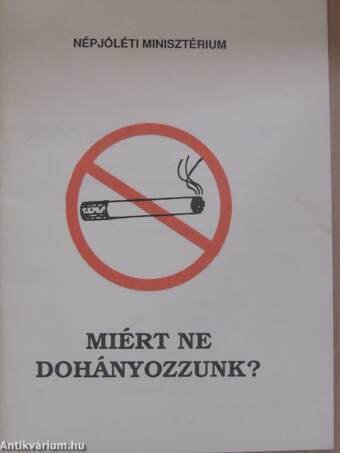 Miért ne dohányozzunk?