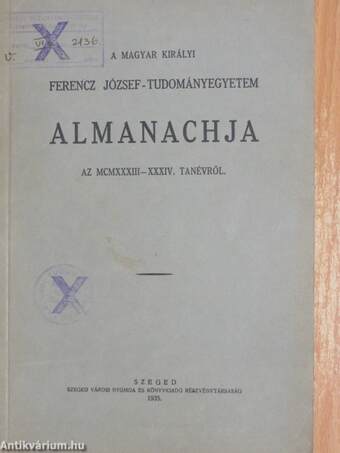 A Magyar Királyi Ferencz József-tudományegyetem almanachja az MCMXXXIII-XXXIV. tanévről