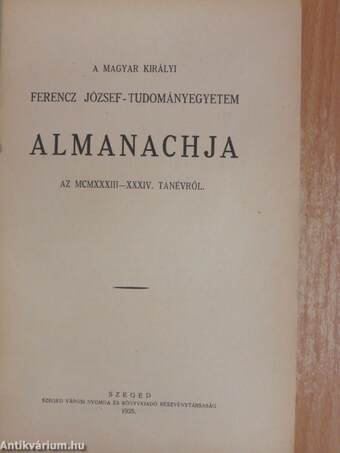 A Magyar Királyi Ferencz József-tudományegyetem almanachja az MCMXXXIII-XXXIV. tanévről