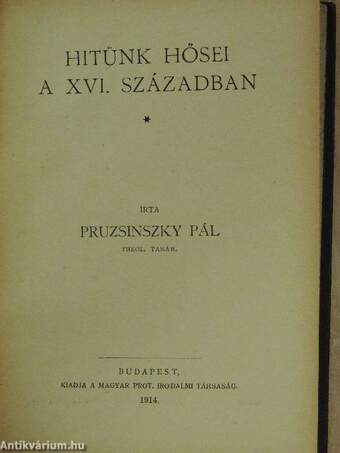 Hitünk hősei a XVI. században