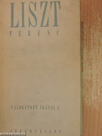 Liszt Ferenc válogatott írásai I-II.