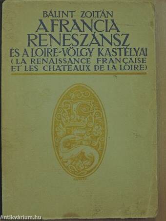 A francia reneszánsz és a Loire-völgy kastélyai