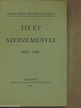 Tíz év szerzeményei 1919-1928.