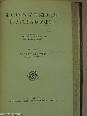 Emlékirataim/Az októberi forradalom és az idegen megszállás Makón/Mi okozta az összeomlást és a forradalmakat?