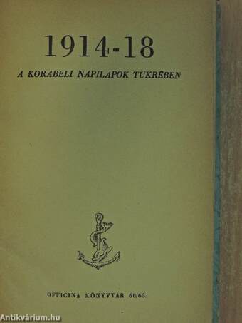 1914-18 a korabeli napilapok tükrében