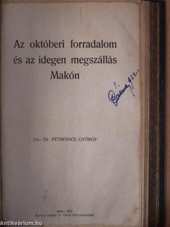 Emlékirataim/Az októberi forradalom és az idegen megszállás Makón/Mi okozta az összeomlást és a forradalmakat?