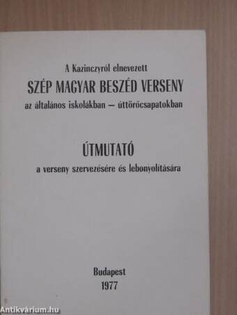 A Kazinczyról elnevezett Szép Magyar Beszéd Verseny az általános iskolákban - úttörőcsapatokban