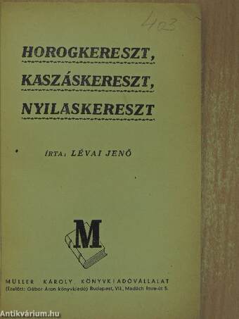 Horogkereszt, kaszáskereszt, nyilaskereszt