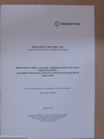 Dokumentumok a szaúdi-amerikai kapcsolatok történetéből. A Dzahráni Konzulátus és légi bázis szerződése (1943-1949)