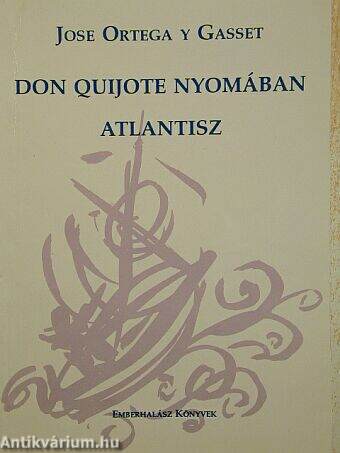 Don Quijote nyomában/Atlantisz