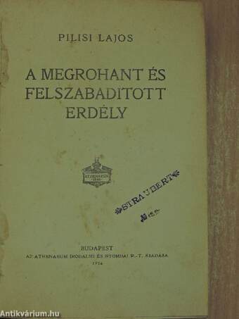 A megrohant és felszabaditott Erdély