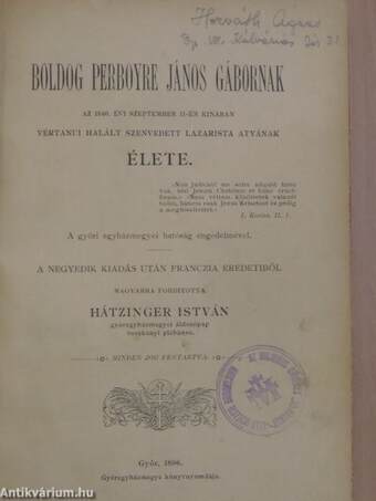 Boldog Perboyre János Gábornak az 1840. évi szeptember 11-én Kínában vértanui halált szenvedett lazarista atyának élete