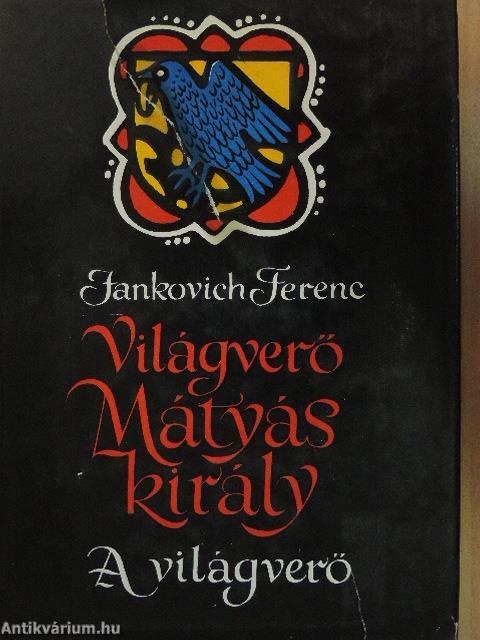 Világverő Mátyás király 1-3.