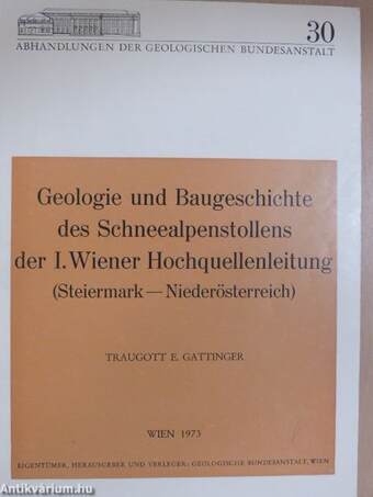Geologie und Baugeschichte des Schneealpenstollens der I. Wiener Hochquellenleitung