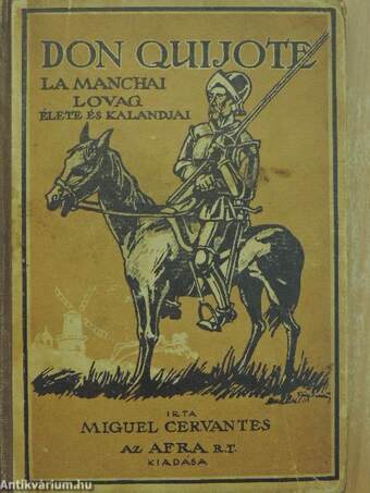 Az elmés, nemes Don Quijote La manchai lovag élete és kalandjai