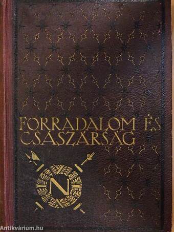 Forradalom és császárság - A Francia Forradalom és Napoleon 1-2.