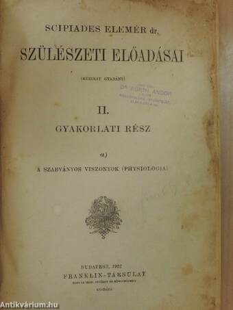 Scipiades Elemér dr. szülészeti előadásai II.