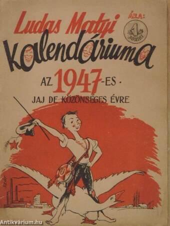 Ludas Matyi Kalendáriuma az 1947-es jaj de közönséges évre