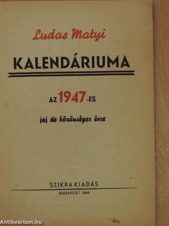 Ludas Matyi Kalendáriuma az 1947-es jaj de közönséges évre