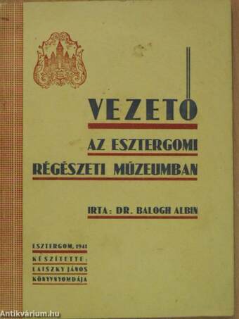 Vezető az Esztergomi Régészeti Múzeumban