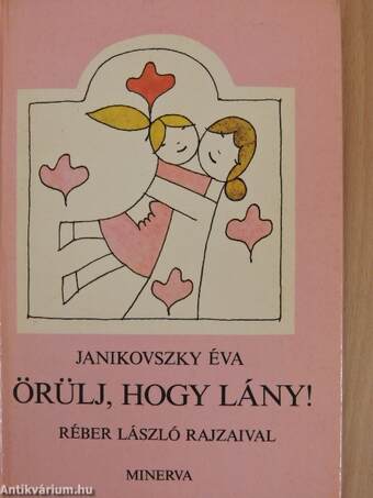 Örülj, hogy fiú!/Örülj, hogy lány! I-II.